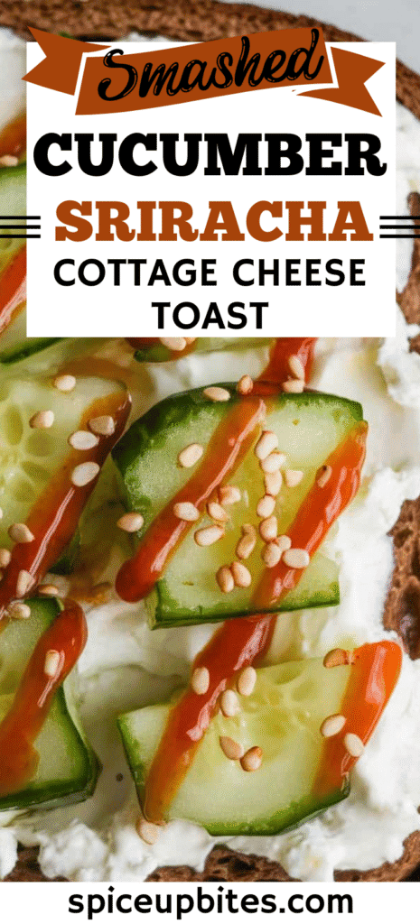 Smashed Cucumber Sriracha Cottage Cheese Toast (1)
