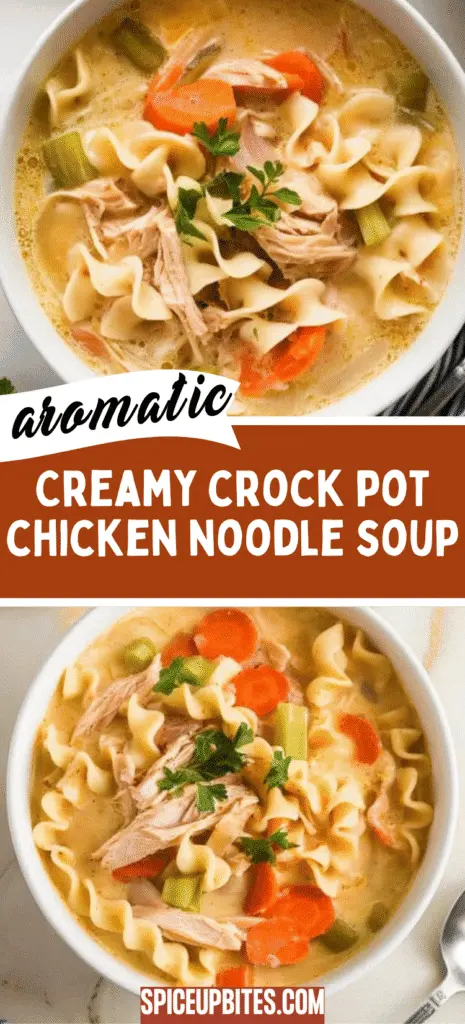 Creamy Crock Pot Chicken Noodle Soup