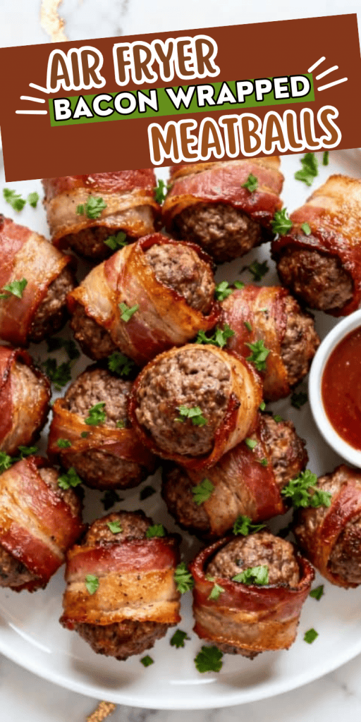 Air Fryer Bacon Wrapped Meatballs