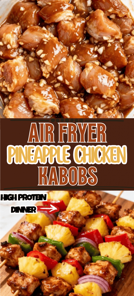 Air Fryer Pineapple Chicken Kabobs