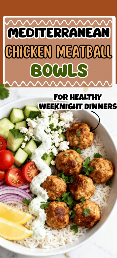 Mediterranean Chicken Meatball Bowls