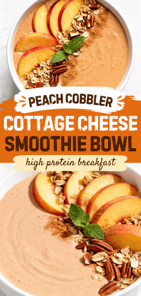 Peach Cobbler Cottage Cheese Smoothie Bowl 2