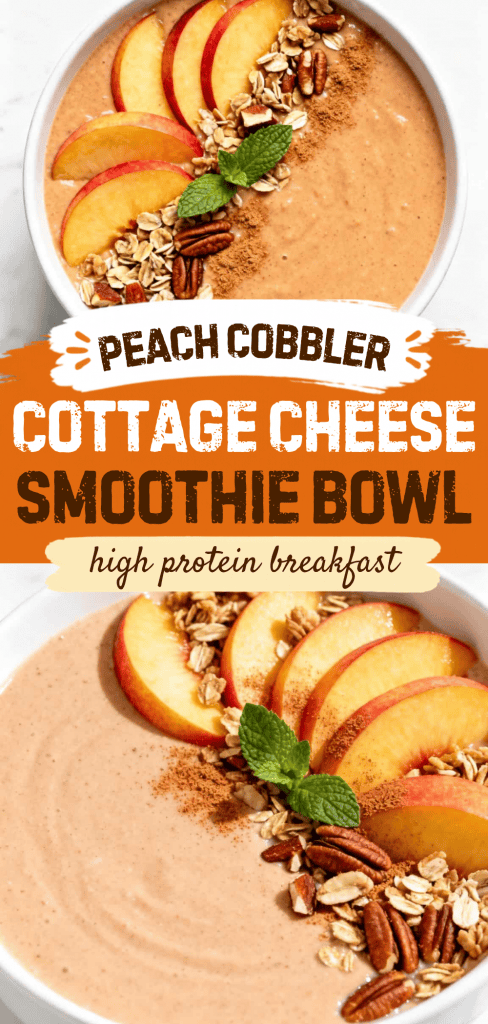Peach Cobbler Cottage Cheese Smoothie Bowl 2